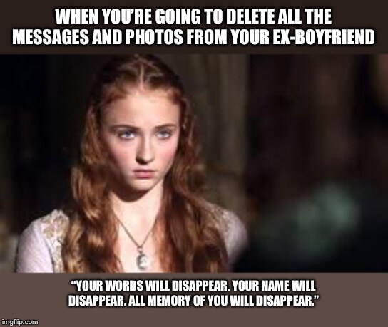 Sansa GOT forget ex meme