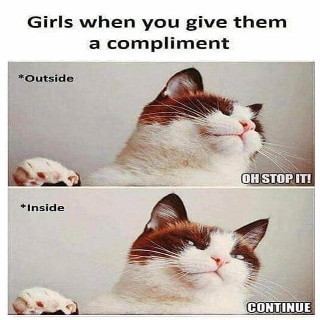 Girls when you give them a compliment